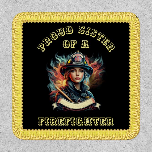 Proud Sister Of A FireFighter imagination W Patch (Front)
