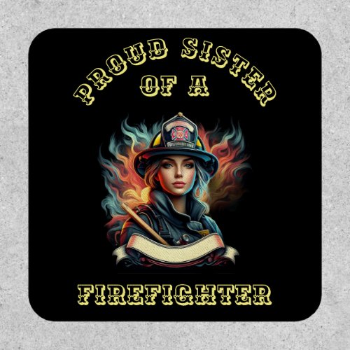 Proud Sister Of A FireFighter imagination W Patch