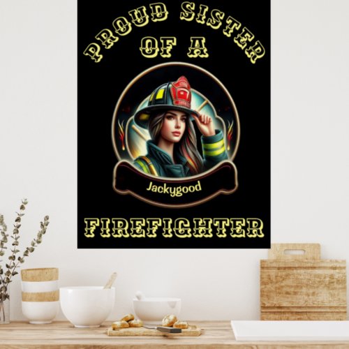 Proud Sister Of A FireFighter imagination W Poster