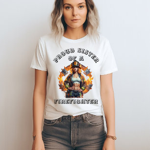 Proud Sister Of A FireFighter imagination W T-Shirt