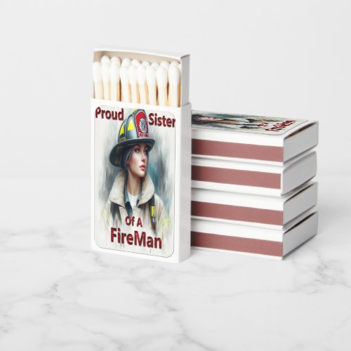 Proud Sister Of A FireFighter indecision Matchboxes