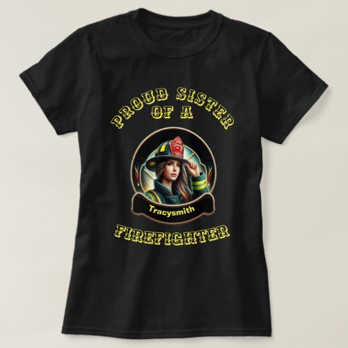 Proud Sister Of A FireFighter inspiration T_Shirt