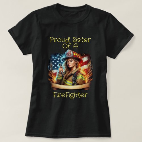 Proud Sister Of A FireFighter T_Shirt