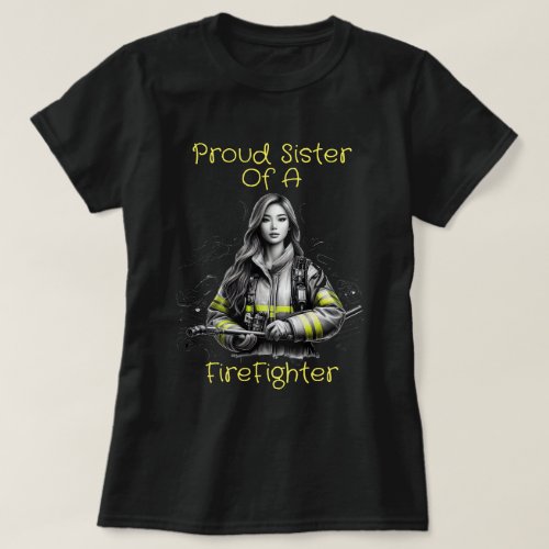 Proud Sister Of A FireFighter T_Shirt