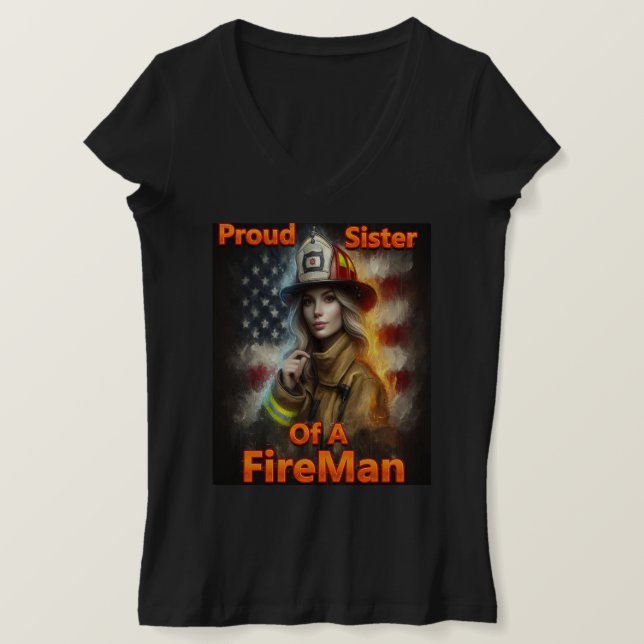 Proud Sister Of A FireFighter to serve T-Shirt (Design Front)