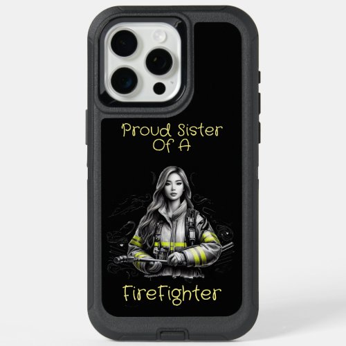 Proud Sister Of A FireFighter W iPhone 15 Pro Max Case