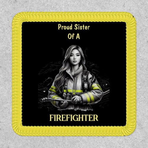 Proud Sister Of A FireFighter W Patch