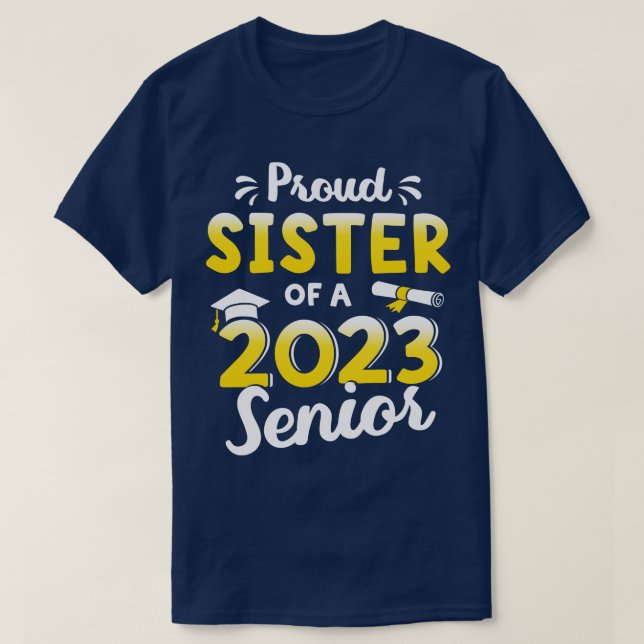 Proud sister of a graduation class of 2023 senior  T-Shirt (Design Front)