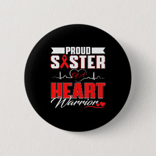 Proud Sister Of A Heart Warrior Heart Disease Awar Button
