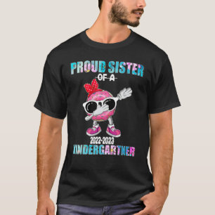 Proud Sister Of A Kindergartener 2022 2023 Back To T-Shirt