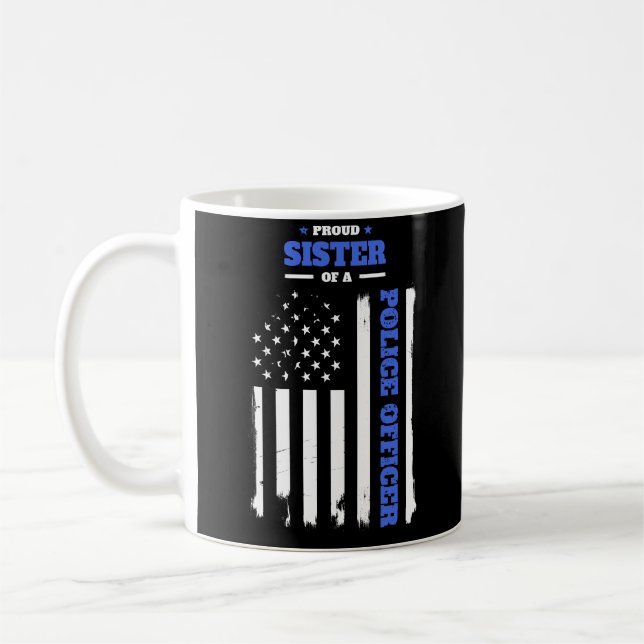 Proud Sister of a Police Officer Distressed Flag Coffee Mug (Left)