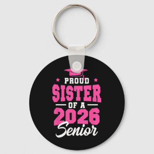 Proud Sister Of A Senior Cl Of 2026 Senior 2026 Pi Keychain