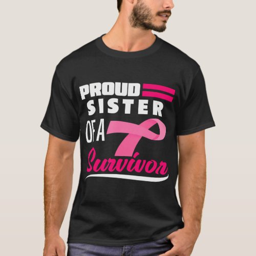 Proud Sister Of A Survivor Sister Breast Cancer T_Shirt