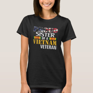 Proud Sister Of A Vietnam Veteran For Veteran Day T-Shirt