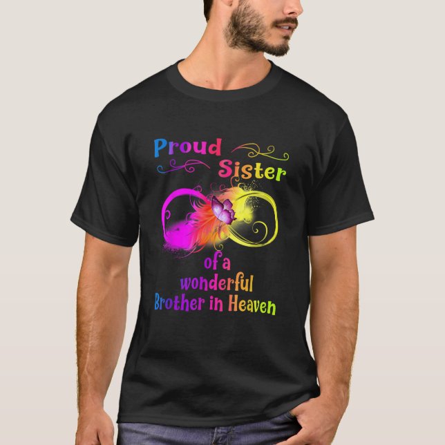 Proud sister of a wonderful brother in Heaven  T-Shirt (Front)