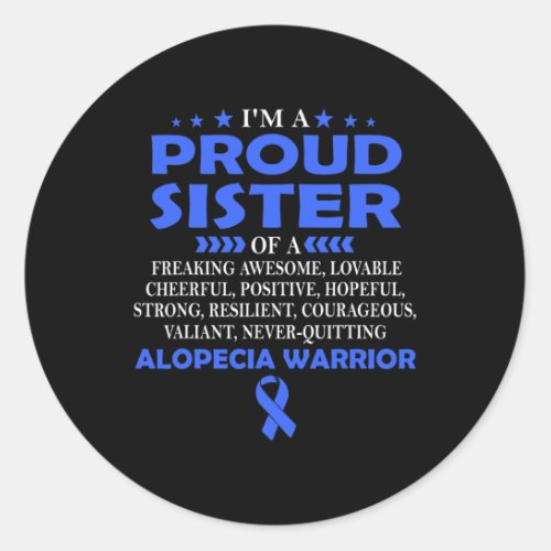 Proud Sister Of Alopecia Warrior T  Classic Round Sticker