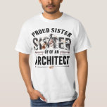 Proud Sister of an Architect T-Shirt