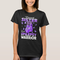 Proud Sister Of An Epilepsy Warrior Epilepsy Aware T-Shirt