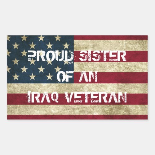 Proud Sister of an Iraq Veteran Sticker