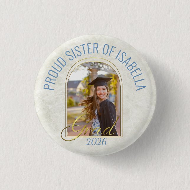 Proud Sister of the Grad Modern Custom Photo Arch Button (Front)