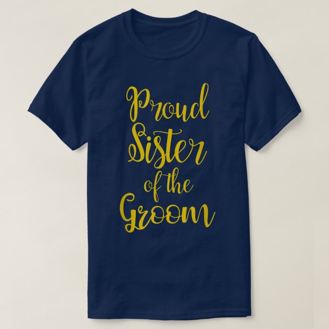 Proud Sister Of The Groom  T-Shirt (Design Front)
