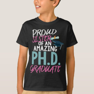 Proud Sister PhD Graduation Doctoral Doctorate Deg T-Shirt