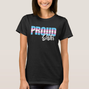 Proud Sister Transgender Trans Ally Sisters Lgbtq T-Shirt