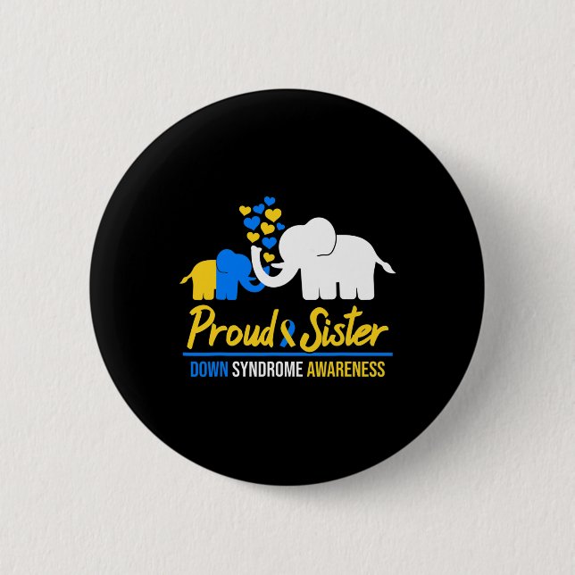Proud Sister World Down Syndrome Awareness Day Ele Button (Front)