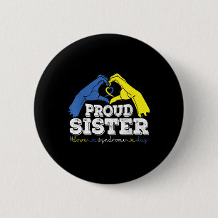 Proud Sister World Down Syndrome Day Awareness Soc Button