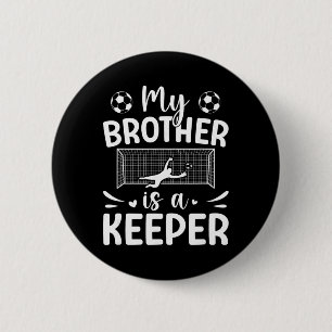 Proud Soccer Keeper Sister Of A Soccer Goalkeeper  Button