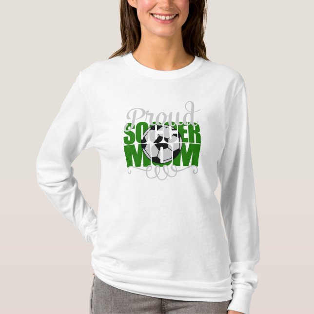 Proud Soccer Mom with Green letters T-Shirt (Front)