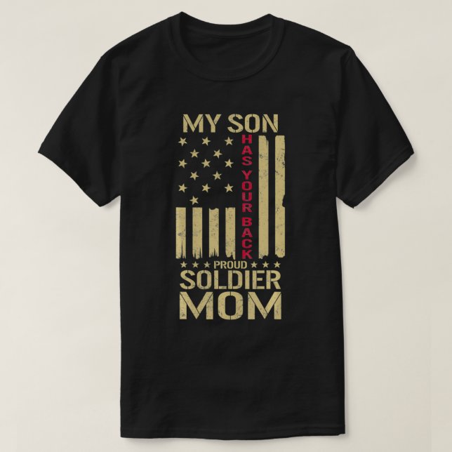 Proud Soldier Mom My Son Has Your Back USA America T-Shirt (Design Front)