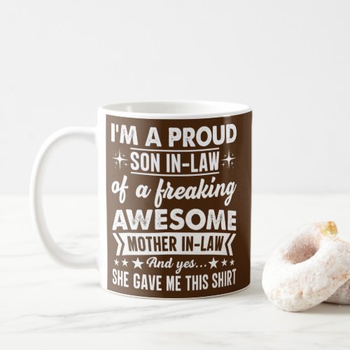 Proud Son In Law Of A Freaking Awesome Mother In Coffee Mug