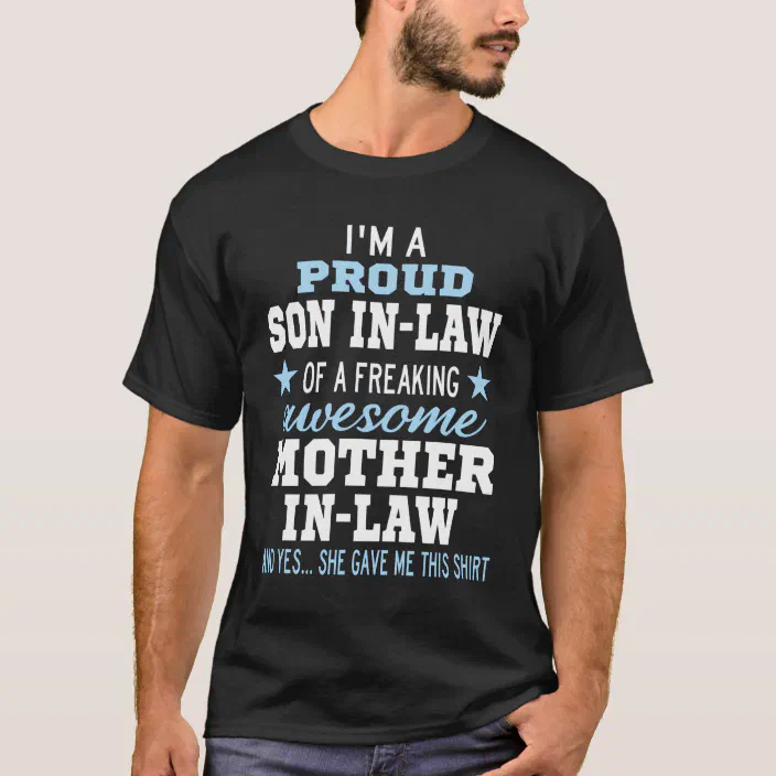 Being A Son-in-law of A Freakin' Awesome Mother-in-law Novelty Funny Men T-Shirt
