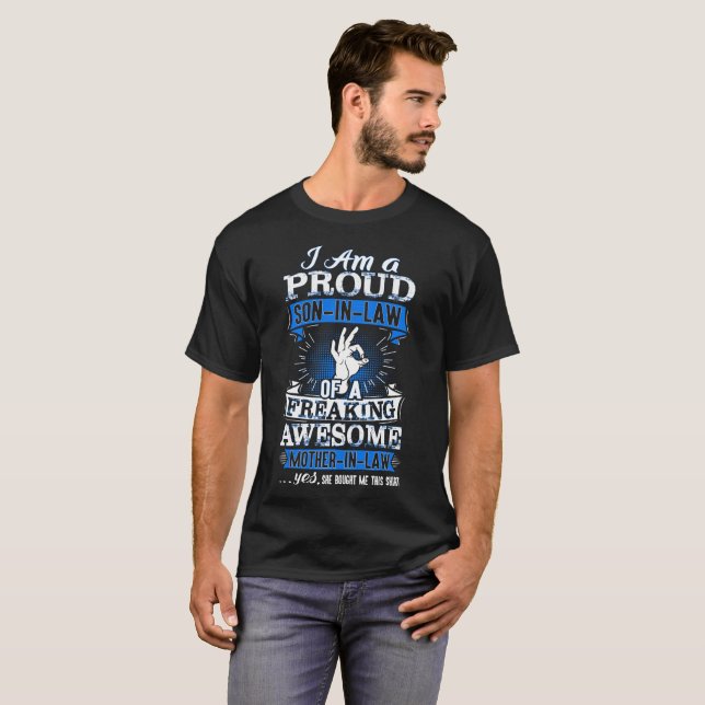 Proud Son In Law Of Freaking Awesome Mother In Law T-Shirt (Front Full)