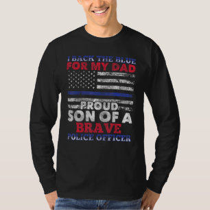 Proud Son Of A Brave Police Officer For Policeman  T-Shirt