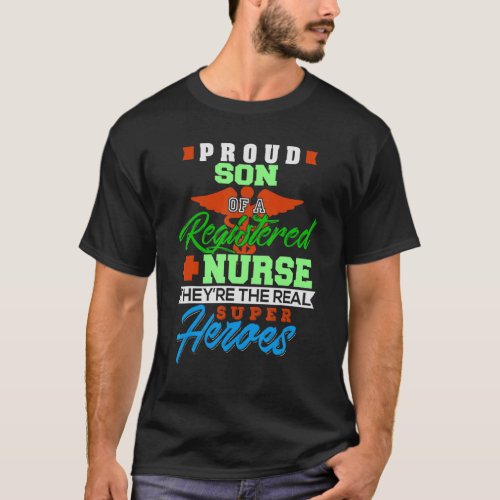 Proud Son Of A Registered Nurse Cool Awesome Prese T_Shirt