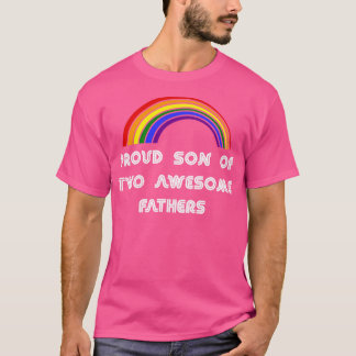 Proud son of two awesome fathers LGBT  LGBT Pride  T-Shirt