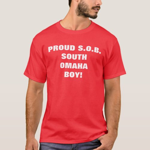 PROUD SOUTH OMAHA BOY T_Shirt