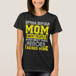 Proud Spina Bifida Mom I Raised Mine T-Shirt