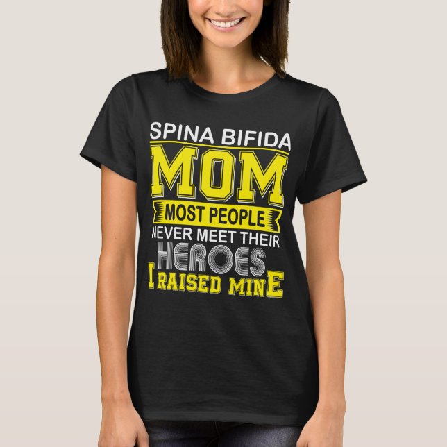 Proud Spina Bifida Mom I Raised Mine T-Shirt (Front)