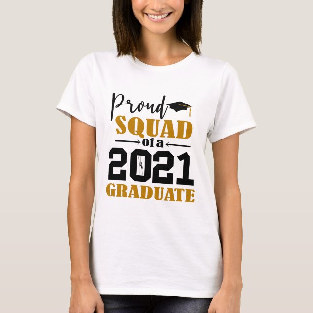 Proud Squad of a 2021 Graduate T-Shirt (Front)