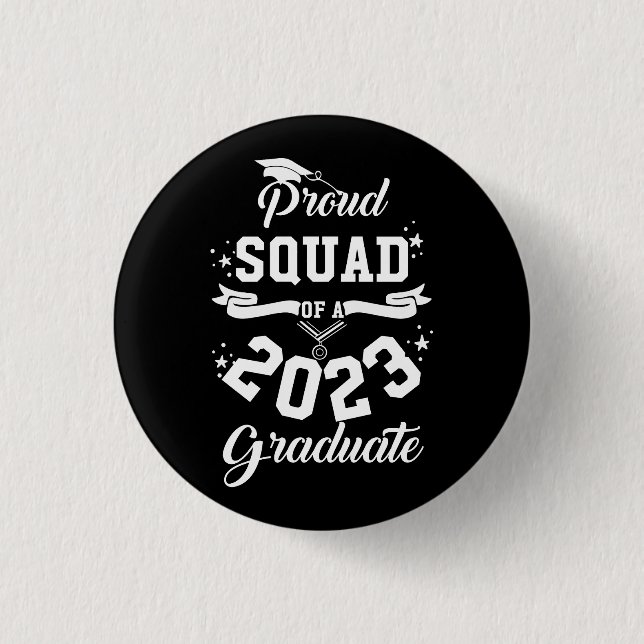 Proud Squad of a 2023 Graduate Matching Senior Gra Button (Front)