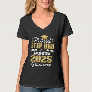 Proud Step Dad Class Of 2025 PHD Graduate Doctorat T-Shirt
