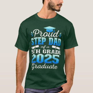 Proud Step Dad of 5th Grade Graduate 2025 Family G T-Shirt