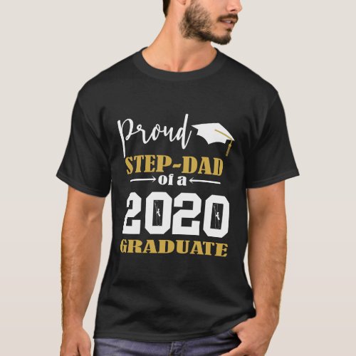 Proud Step Dad of a 2020 Graduate White T_Shirt