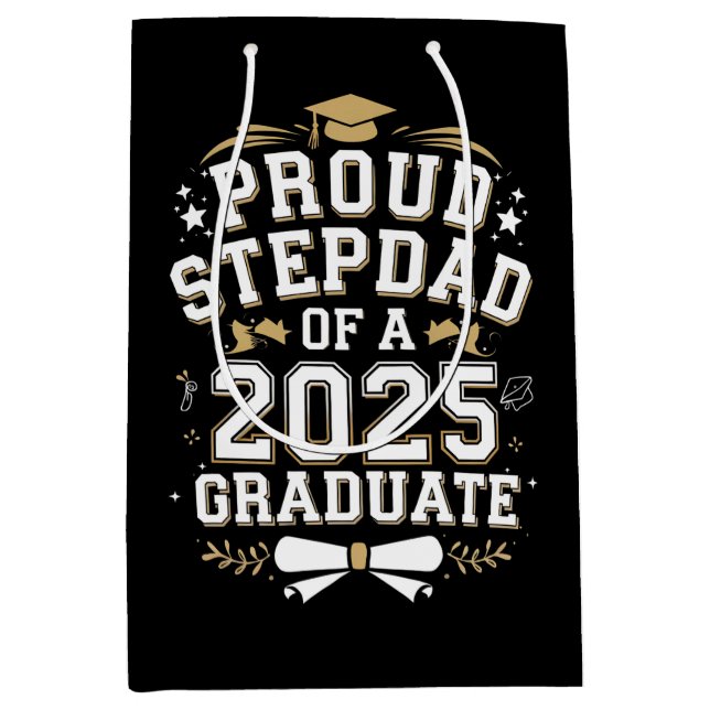 Proud Step Dad Of A 2025 Graduate Graduation Medium Gift Bag (Front)
