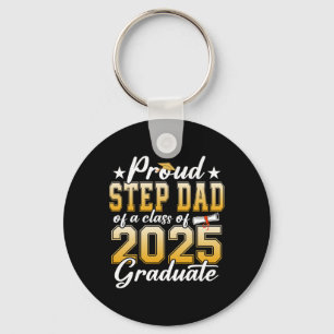 Proud Step Dad Of A Cl Of 2025 Graduate Senior Gra Keychain
