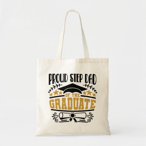 Proud Step Dad Of The Graduate Tote Bag