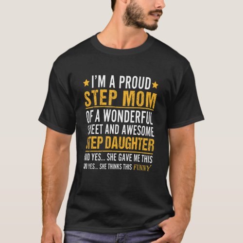 Proud Step Mom Mother Day For Stepmom From Stepdau T_Shirt